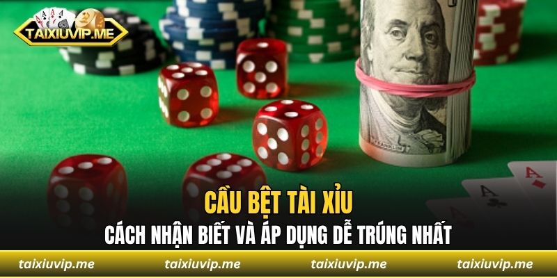 cầu bệt tài xỉu