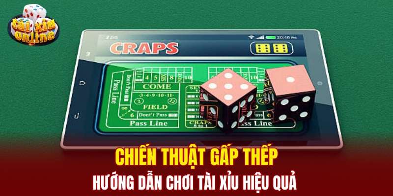 Chiến thuật gấp thếp - Hướng dẫn chơi tài xỉu hiệu quả 
